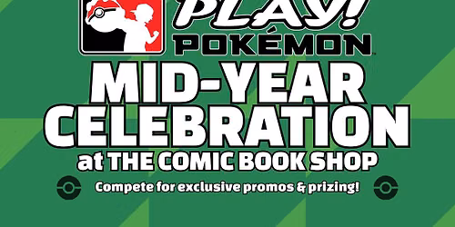 Pokemon TCG Mid-Year Celebration Event at the Comic Book Shop NorthTown Mall!