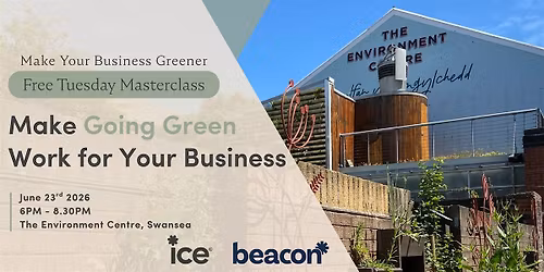 Make \u201cGoing Green\u201d Work for Your Business Masterclass