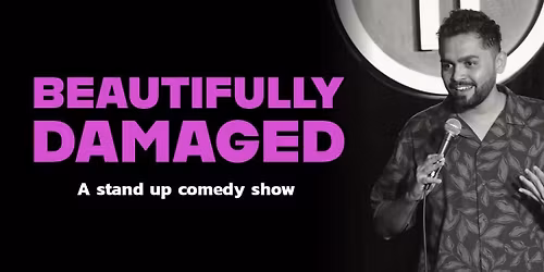 Beautifully Damaged - Standup Comedy Show by Omkar