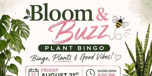 Bloom & Buzz Plant Bingo August 21, 2026 Kirby Ice House in the heights