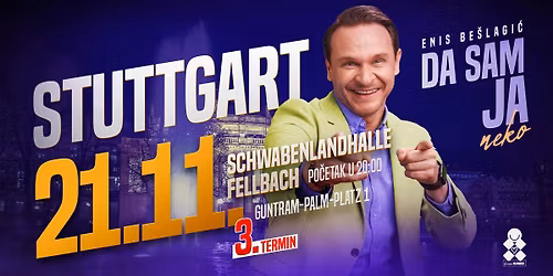 Enis Be\u0161lagi\u0107 \u201cDA SAM JA NEKO\u201d - Stuttgart 3.termin