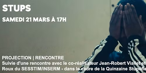 Cin\u00e9-rencontre : STUPS de Alice Odiot et Jean-Robert Viallet