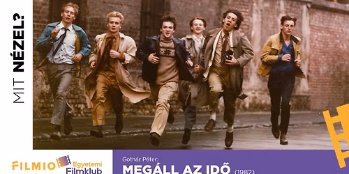 Filmio Egyetemi Filmklub - Meg\u00e1ll az id\u0151 (1982)