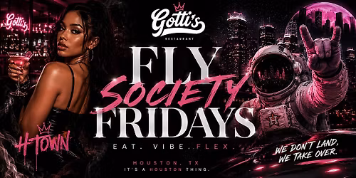Fly Society Fridays @ Gotti\u2019s Restaurant Houston | Brunch, Hookah & Friday
