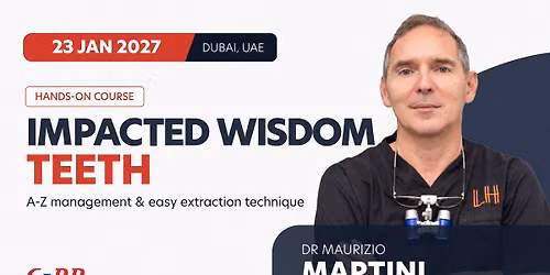 Impacted wisdom teeth: A-Z management - Dr. Maurizio Martini