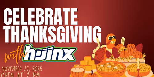 Thanksgiving at Hijinx