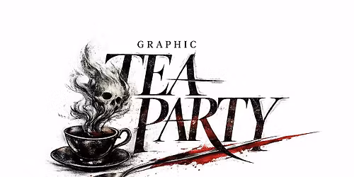 Graphic Tea Party (Sunday Celebration Mixer)