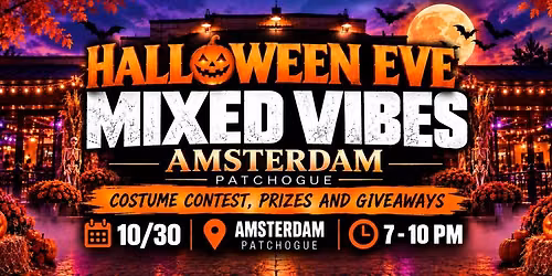 Mixed Vibes Band / Halloween Eve @ Amsterdam, Patchogue