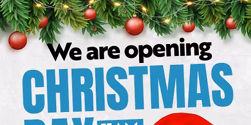 Opening Hours for Christmas Day