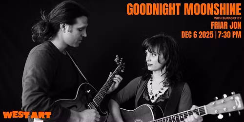 West Art Welcomes Goodnight Moonshine feat. Molly of Red Molly, and Friar Jon