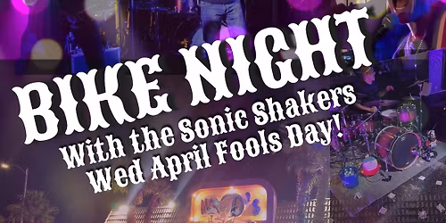 BIKE NIGHT WITH THE SONIC SHAKERS! 