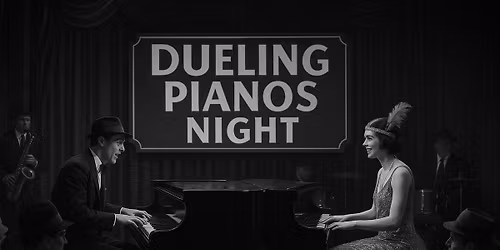 Dinner and a Show - Dueling Pianos