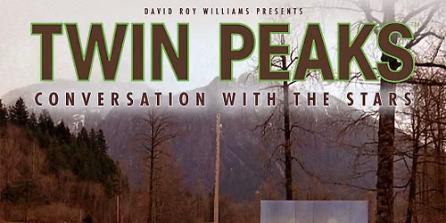 Twin Peaks - A Conversation With The Stars