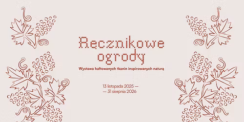 R\u0119cznikowe ogrody. Wystawa haftowanych tkanin inspirowanych natur\u0105