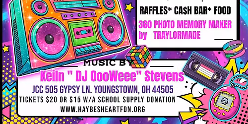 Haybe's Heart Foundation Let's Chill '90's Party!!!