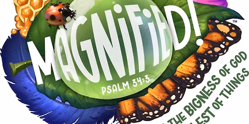 MAGNIFIED! VBS - Northeast Church of Christ
