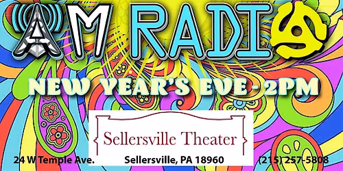 NEW YEAR'S EVE PARTY with AM Radio at Sellersville Theater! One Night of One-Hit Wonders!