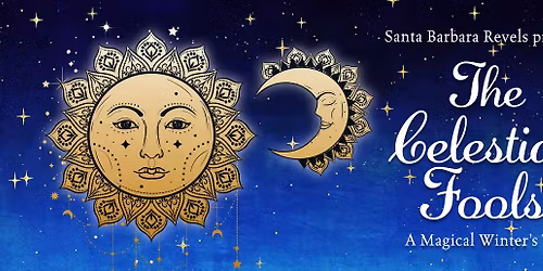 Santa Barbara Revels presents The Celestial Fools \u2013 A Magical Winter\u2019s Tale