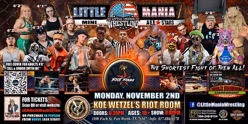 Fort Worth, TX - Little Mania Mini Wrestling @ Koe Wetzel's Riot Room- Mon!
