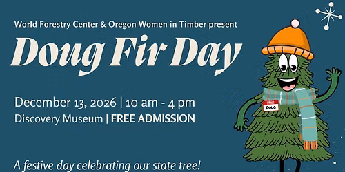 Doug Fir Day | Free Day at the Discovery Museum