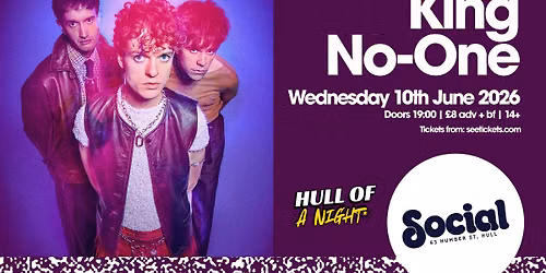 Hull Of A Night: King No-One | Social | Hull