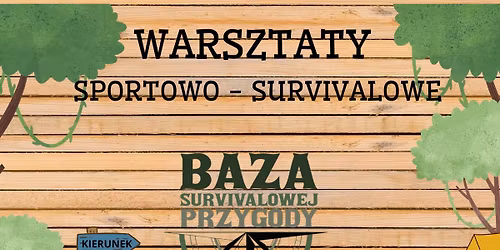 Warsztaty survivlowo sportowe 06-10.07.2026\/ 03-07.08.2026