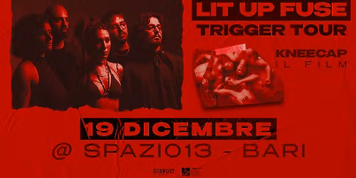 LIT UP FUSE: Trigger Live + Proiezione KNEECAP - Il film @ Spazio13