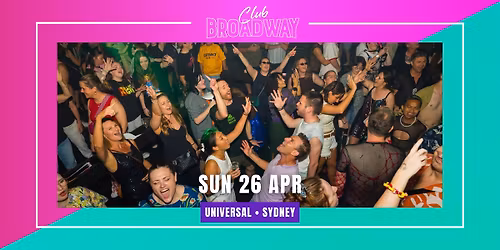 Club Broadway: SYDNEY [Sun 26 Apr]