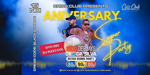 CRISS CLUB implineste 2 Ani (2nd Anniversary) cu GEO da SILVA si SOA Deejays