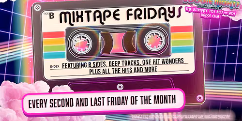 MIXTAPE FRIDAYS Featuring the B Sides, Deep Tracks, One Hit Wonders & All the Hits