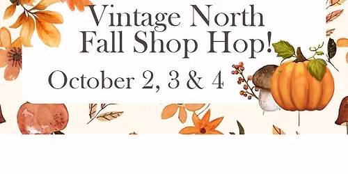 Vintage North Fall Shop Hop