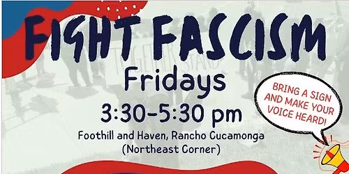 Rancho Cucamonga: Fight Fascism Fridays