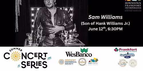 Downtown Frankfort Summer Concert: Sam Williams - son of Hank Williams Jr. 