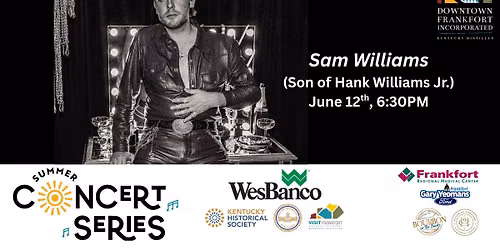 Downtown Frankfort Summer Concert: Sam Williams - son of Hank Williams Jr. 