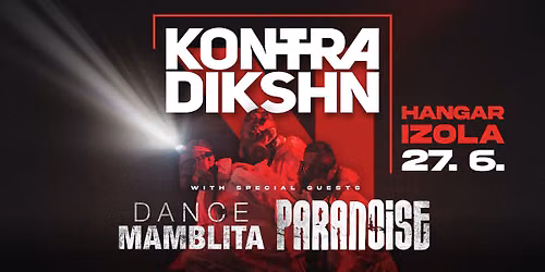 KONTRADIKSHN x PARANOISE x DANCE MAMBLITA @ IZOLA HANGAR