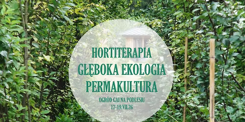 Warsztaty Hortiterapii - Deep Ecology Retreat