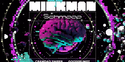MICKMAN, SCHMOOP, CRAWDAD SNIPER & GOOSEBUMPZ at RE\u0245LM