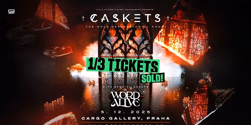 Caskets (UK) + Special Guest: The Word Alive - PRAGUE - 1\/3 TICKETS SOLD!
