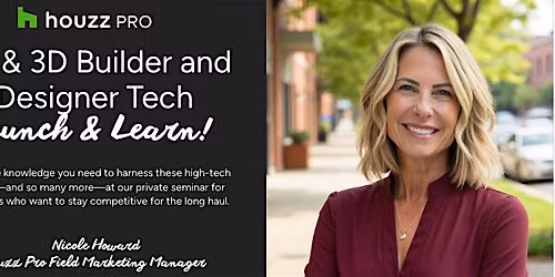 You\u2019re invited: Houzz Pro AI & 3D Builder and Designer Tech Lunch & Learn!!