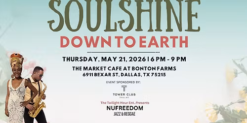 SOULSHINE: DOWN TO EARTH 2026 | BONTON FARMS | DALLAS, TEXAS
