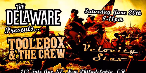 Toolebox & The Crew w\/ Velocity Stax @The Delaware - New Philly, OH