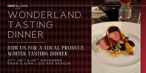 Wonderland Tasting Dinner - Friday 28th November