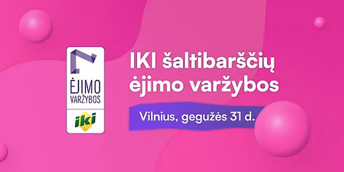 IKI \u0161altibar\u0161\u010di\u0173 \u0117jimo var\u017eybos | Vilnius 2026