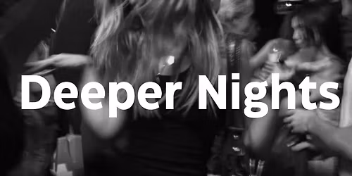 DEEPER NIGHTS HOUSE NIGHT