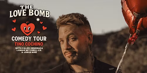 Tino Cochino: The Love Bomb Comedy Tour
