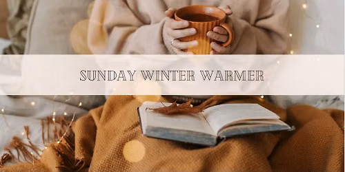 SPECIAL EVENT: Sunday Winter Warmer