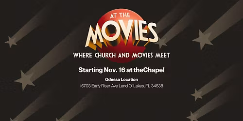 AT THE MOVIES | theChapel Odessa Location