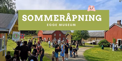 Sommer\u00e5pning p\u00e5 Egge museum