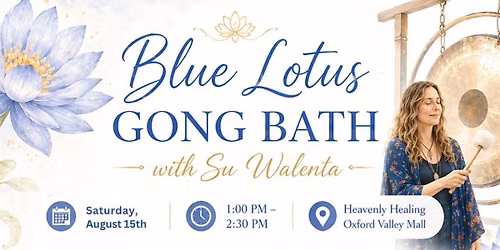 Blue Lotus Gong Bath with Su Walenta \u2728 August 15th