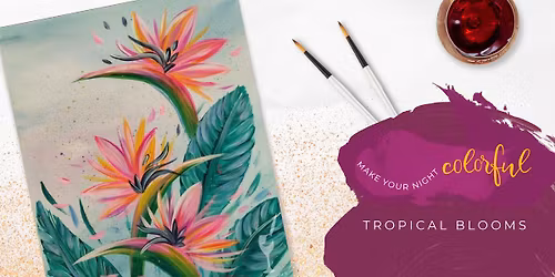 Tropical Blooms Paint & Sip Event